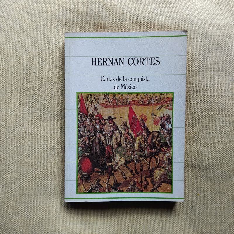 Cartas de la conquista de México, de Hernán Cortés