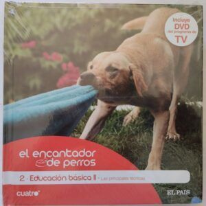 El encantador de perros 2. Educación básica II - Las principales técnicas