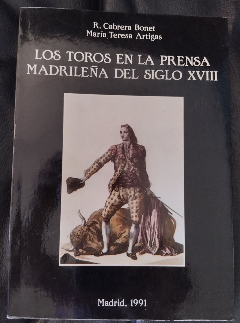 Los toros en la prensa madrileña del siglo XVIII, de R. Cabrera Bonet y María Teresa Artigas