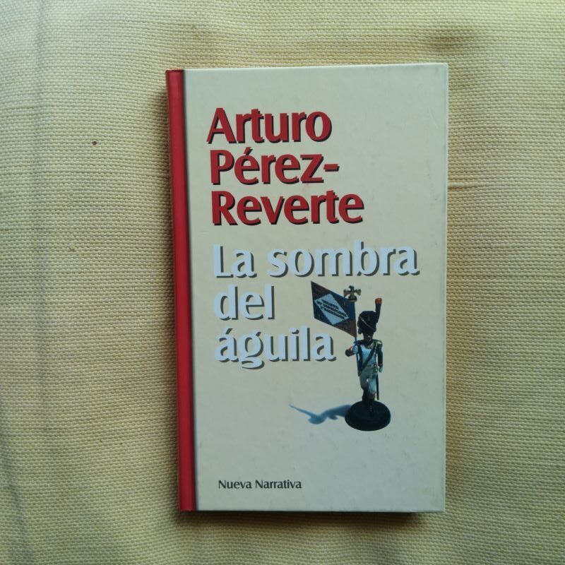 La sombra del águila, de Arturo Pérez-Reverte