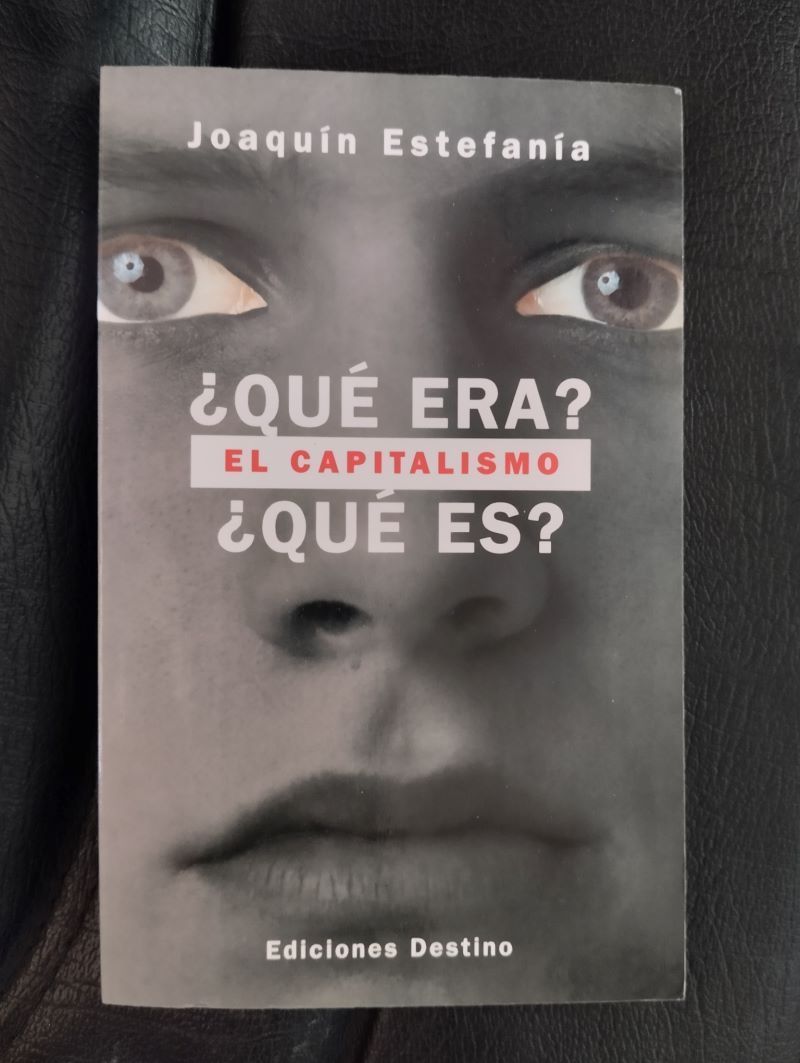 Capitalismo: ¿Qué era? ¿Qué es?, de Joaquín Estefanía