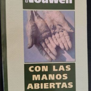 Con las manos abiertas, de Henri J.M. Nouwen