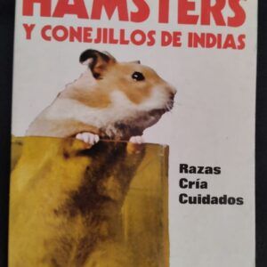 Hamsters y conejillos de Indias. Razas - Cría - Cuidados, de Lucia Mocchetti
