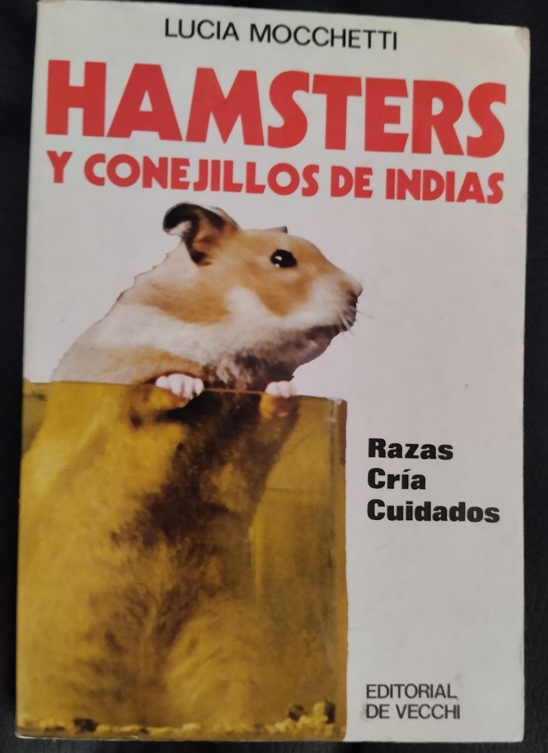 Hamsters y conejillos de Indias. Razas - Cría - Cuidados, de Lucia Mocchetti
