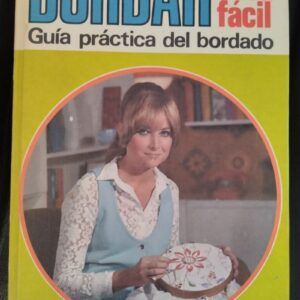 Bordar es cosa fácil. Guía práctica del bordado, de Alice Dobler