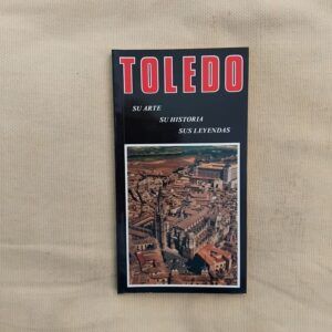 Toledo. Su arte, su historia, sus leyendas