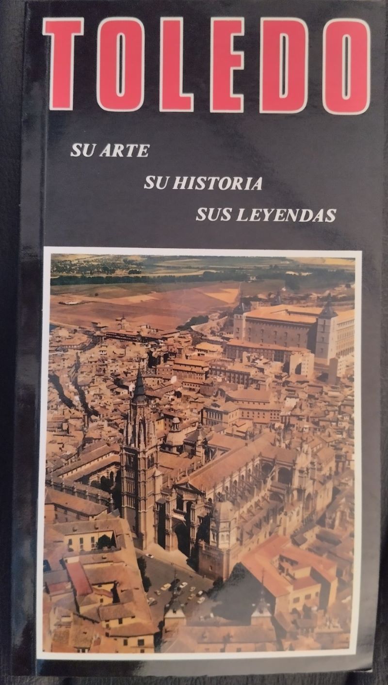 Toledo. Su arte, su historia, sus leyendas, de Julián Abad Marigil