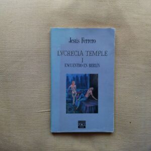 Lucrecia Temple I. Encuentro en Berlín, de Jesús Ferrero