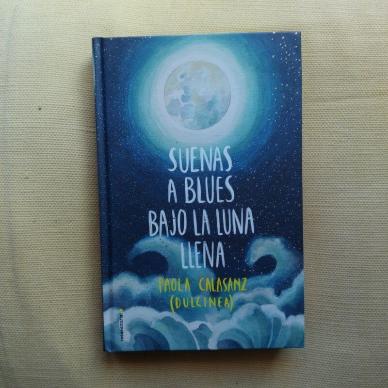 Suenas a blues bajo la luna llena. Firmado y dedicado por la autora (como Dulcinea)., de Paola Calasanz (Dulcinea)
