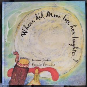 Where Did Moon Lose Her Laughter?, de Miriam Sánchez y Federico Fernández