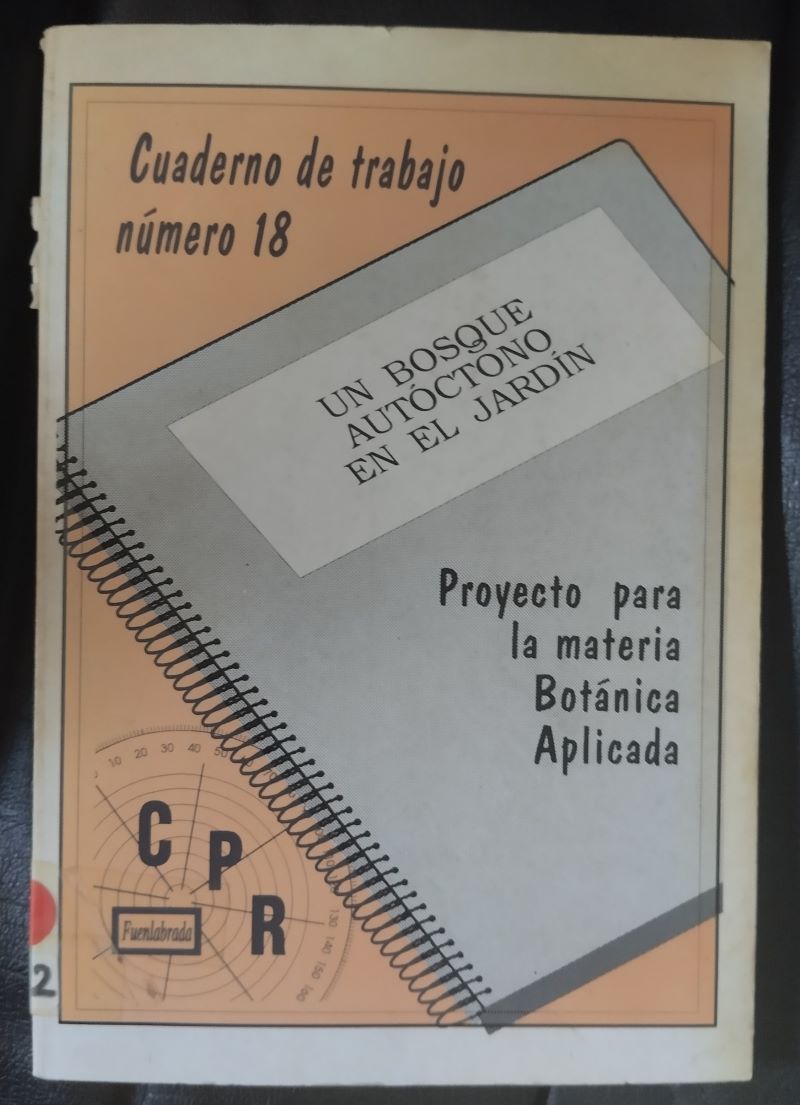 Un bosque autóctono en el jardín. Cuaderno de trabajo número 18, de Concepción Albarracín Fernández, Mercedes Correa Canales y María José Morales Abad