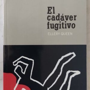 El cadáver fugitivo, de Ellery Queen