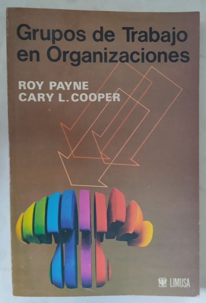 Grupos de trabajo en organizaciones, de Roy Payne y Cary L. Cooper