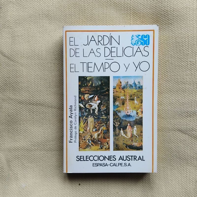 El jardín de las delicias / El tiempo y yo, de Francisco Ayala