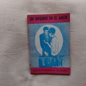 Un infierno en el amor, de Agustín García Alonso
