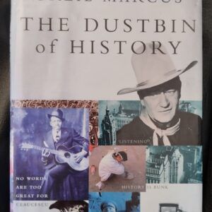 The Dustbin of History, by Greil Marcus