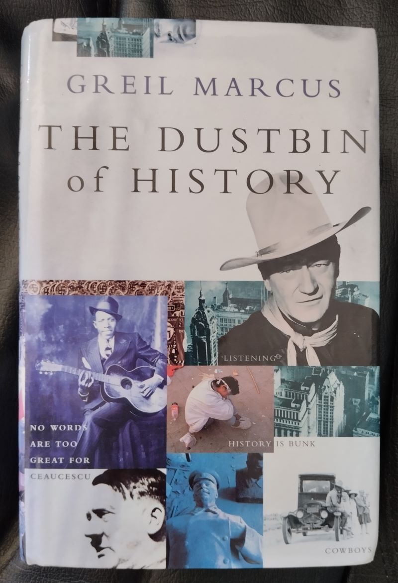 The Dustbin of History, by Greil Marcus