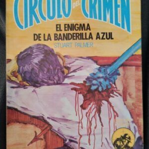 El enigma de la banderilla azul (Círculo del Crimen 79), de Stuart Palmer