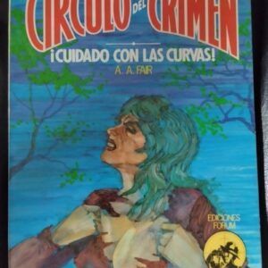¡Cuidado con las curvas! (Círculo del Crimen 103), de A.A. Fair (Erle Stanley Gardner)8475742955