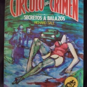 Secretos a balazos (Círculo del Crimen 56), de Richard Sale