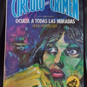 Oculta a todas las miradas (Círculo del Crimen 60), de Hugh Pentecost
