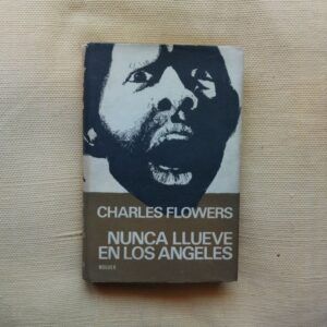 Nunca llueve en Los Ángeles, de Charles Flowers