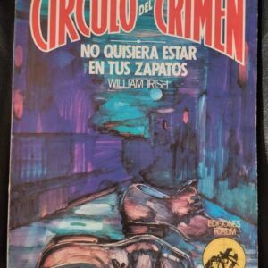 No quisiera estar en tus zapatos (Círculo del Crimen 64), de William Irish