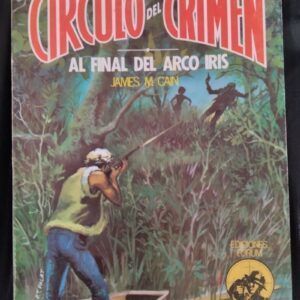 Al final del arco iris (Círculo del Crimen 13), de James M. Cain