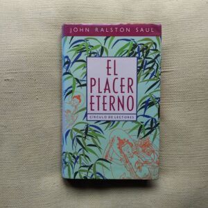 El placer eterno, de John Ralston Saul