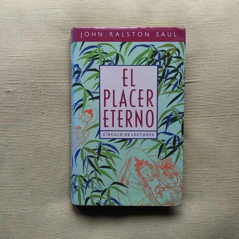 El placer eterno, de John Ralston Saul