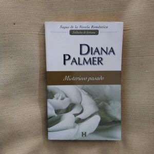 Misterioso pasado (Saga Soldados de Fortuna 1), de Diana Palmer