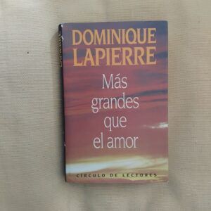 Más grandes que el amor, de Dominique Lapierre