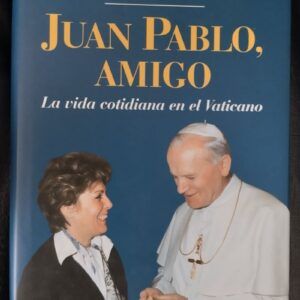 Juan Pablo, amigo. La vida cotidiana en el Vaticano, de Paloma Gómez Borrero