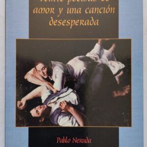 Veinte poemas de amor y una canción desesperada, de Pablo Neruda