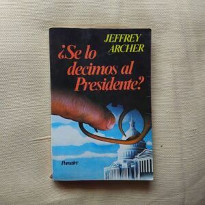 ¿Se lo decimos al presidente?, de Jeffrey Archer