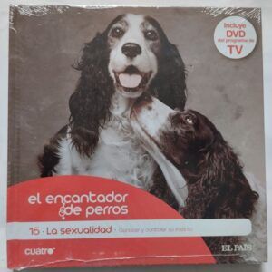 El encantador de perros 15. La sexualidad. Conocer y controlar su instinto (con DVD)