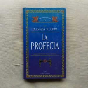 La profecía volumen II (Serie La espada de Joram 2), de Margaret Weis y Tracy Hickman