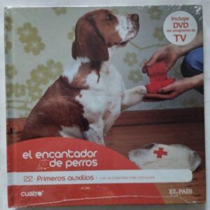 El encantador de perros 22. Primeros auxilios: los accidentes más comunes