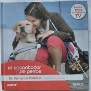 El encantador de perros 19. Perros de trabajo: su función en la sociedad