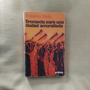 Trompeta para una ciudad amurallada, de Dolores Palà