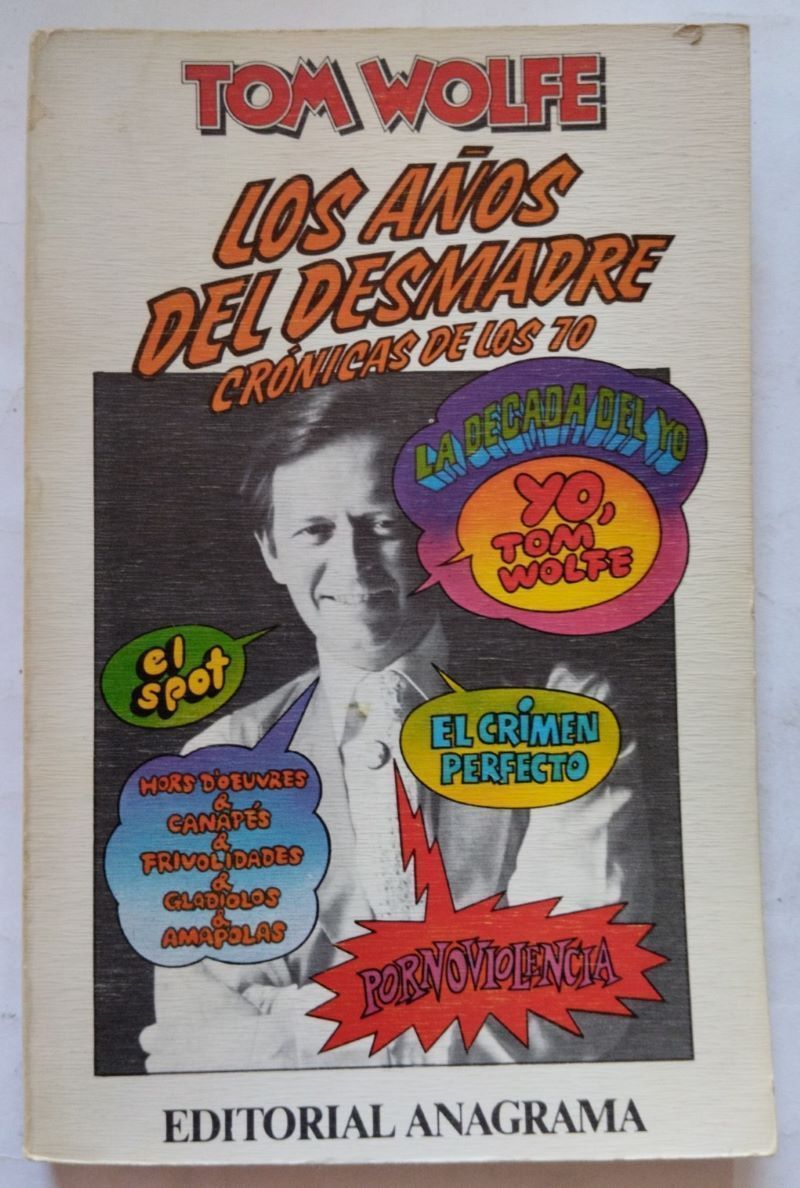 Los años del desmadre. Crónicas de los años 70, de Tom Wolfe
