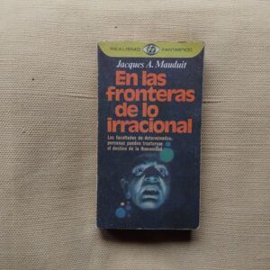 En las fronteras de lo irracional, de Jacques A. Mauduit