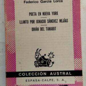 Poeta en Nueva York / Llanto por Ignacio Sánchez Mejías / Diván del Tamarit, de Federico García Lorca