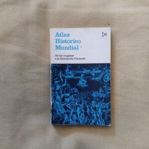 Atlas histórico mundial I. De los orígenes a la Revolución Francesa, de Hermann Kinder y Werner Hilgemann