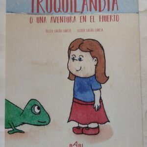 Truquilandia o Una aventura en el huerto, de Belén Galán García y Gloria Galán García