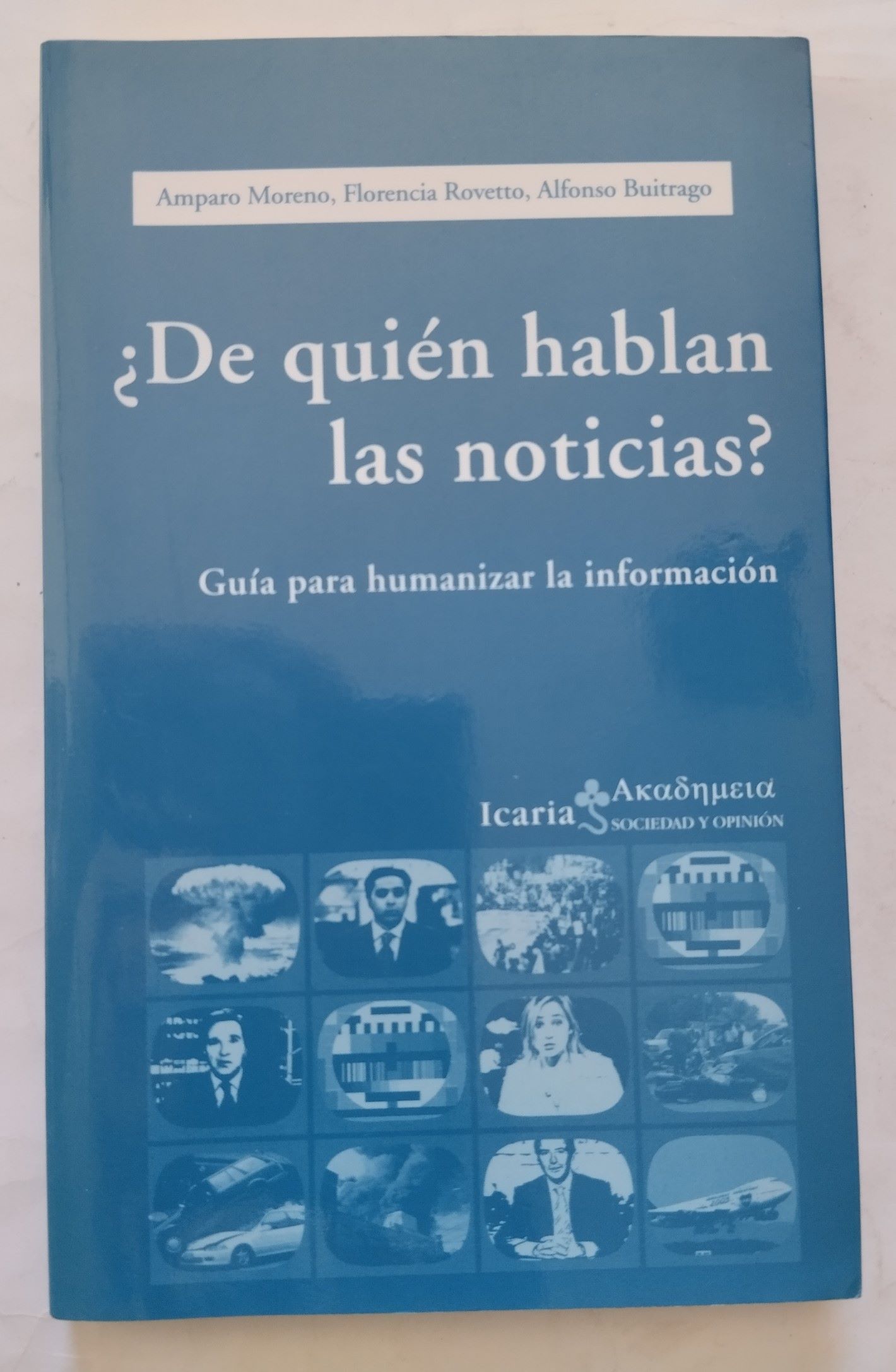 De quién hablan las noticias. Guía para humanizar la información, de Amparo Moreno, Florencia Rovetto y Alfonso Buitrago