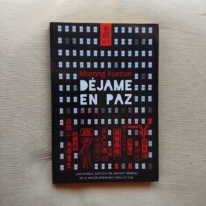 Déjame en paz, de Murong Xuecun