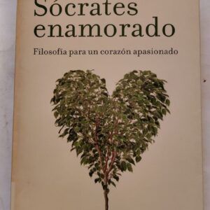 Sócrates enamorado. Filosofía para un corazón apasionado, de Christopher Phillips