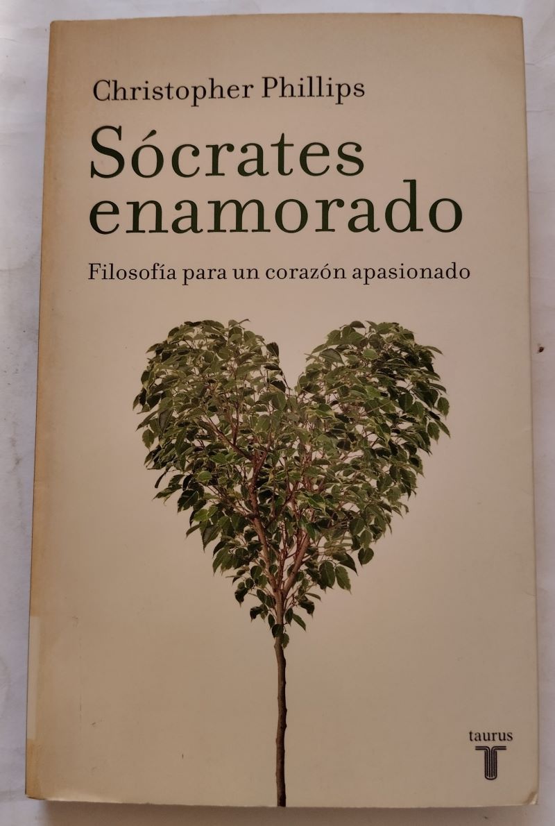 Sócrates enamorado. Filosofía para un corazón apasionado, de Christopher Phillips
