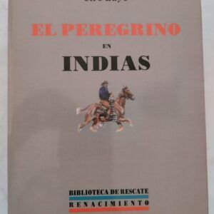 El peregrino en Indias (En el corazón de la América del Sur), de Ciro Bayo